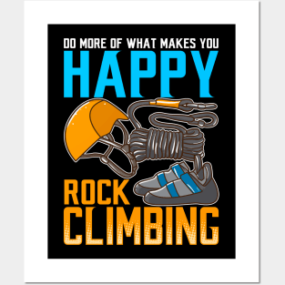 Rock Climbing Do What Makes You Happy Posters and Art